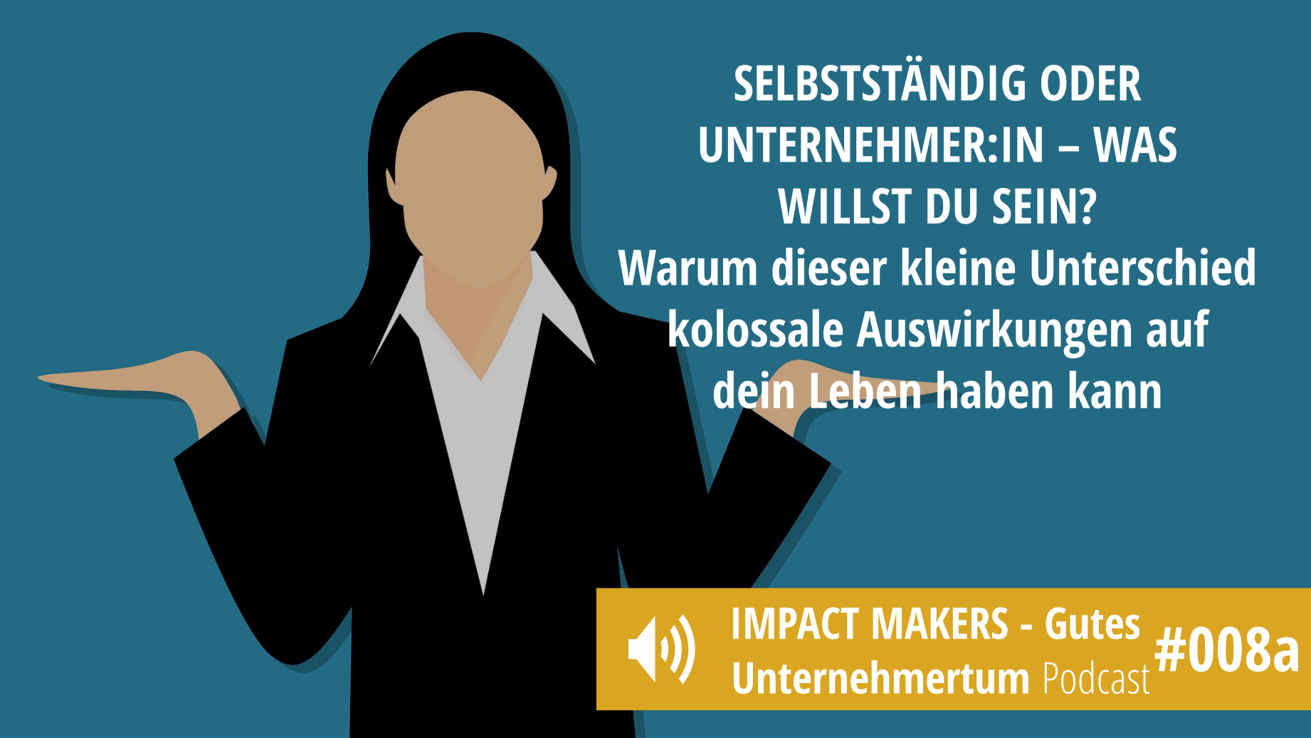 Selbstständig oder Unternehmer - was willst du sein?