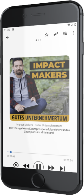 IMPACT MAKERS - Gutes Unternehmertum der Business Podcast